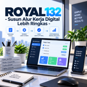 ROYAL132 Alur Kerja Sangat RIngkas